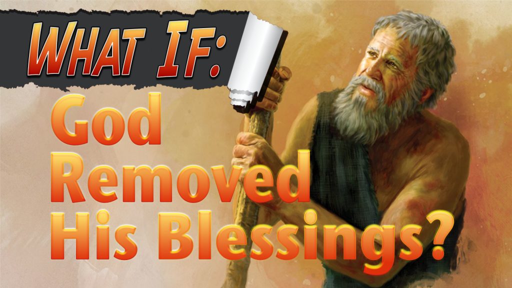What If: God Removed His Blessings?