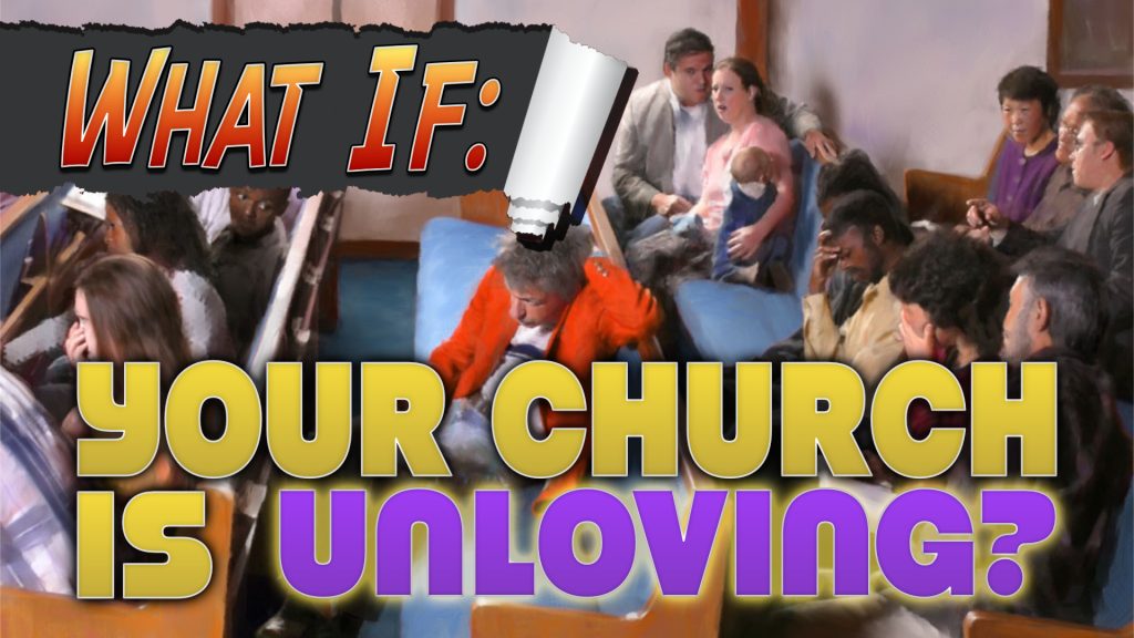 What If: Your Church Is Unloving?