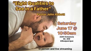 “Eight Qualities to See in a Father”