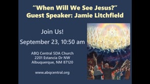 ‘When Will We See Jesus’