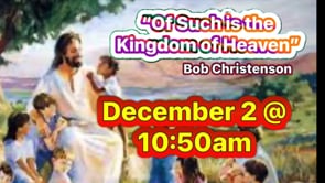 “Of Such is the Kingdom of Heaven”