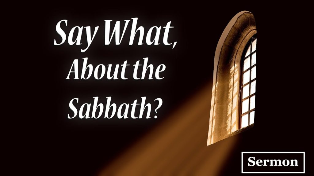 Say What, About the Sabbath?
