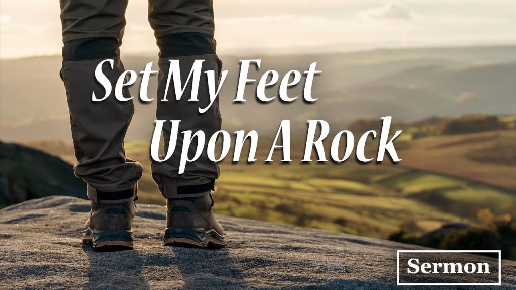 Set My Feet Upon A Rock