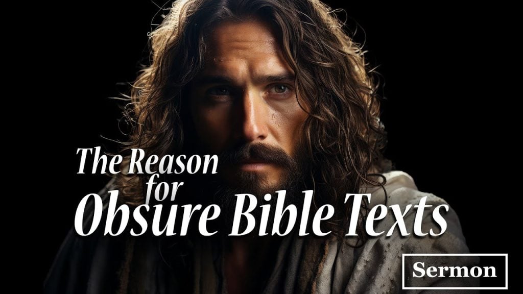 The Reason for Obscure Bible Texts