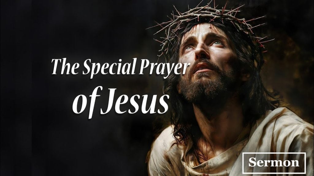 The Special Prayer of Jesus