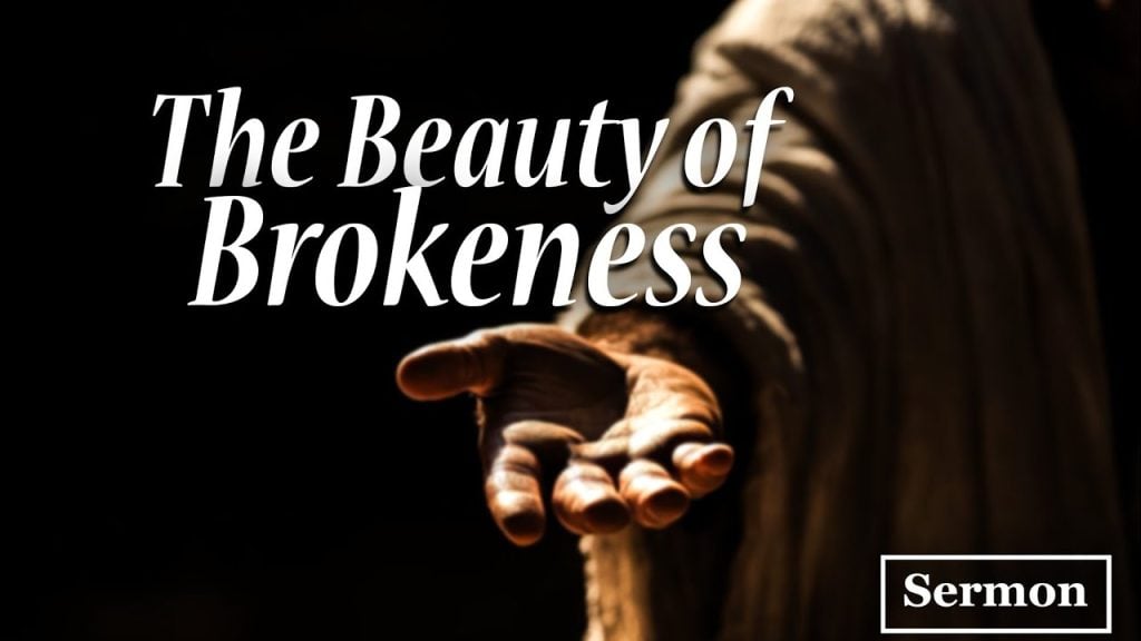 The Beauty of Brokeness