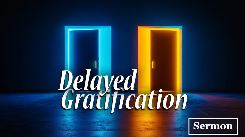 Delayed Gratification