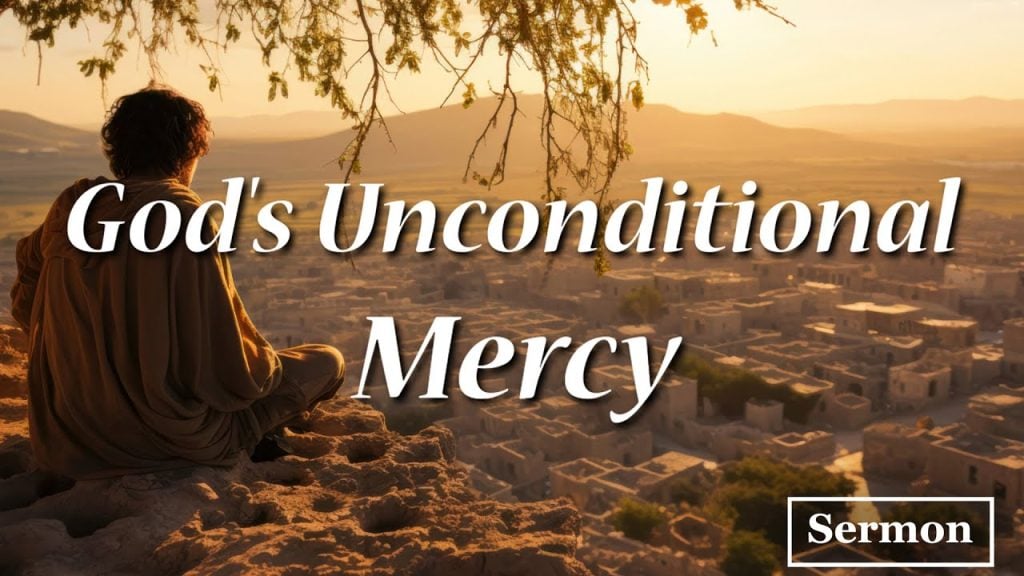 God’s Unconditional Mercy