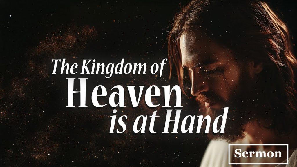 The Kingdom of Heaven is at Hand