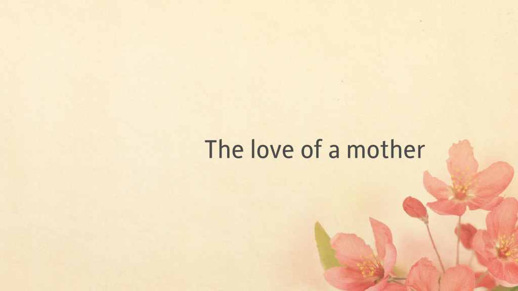 The Love of a Mother