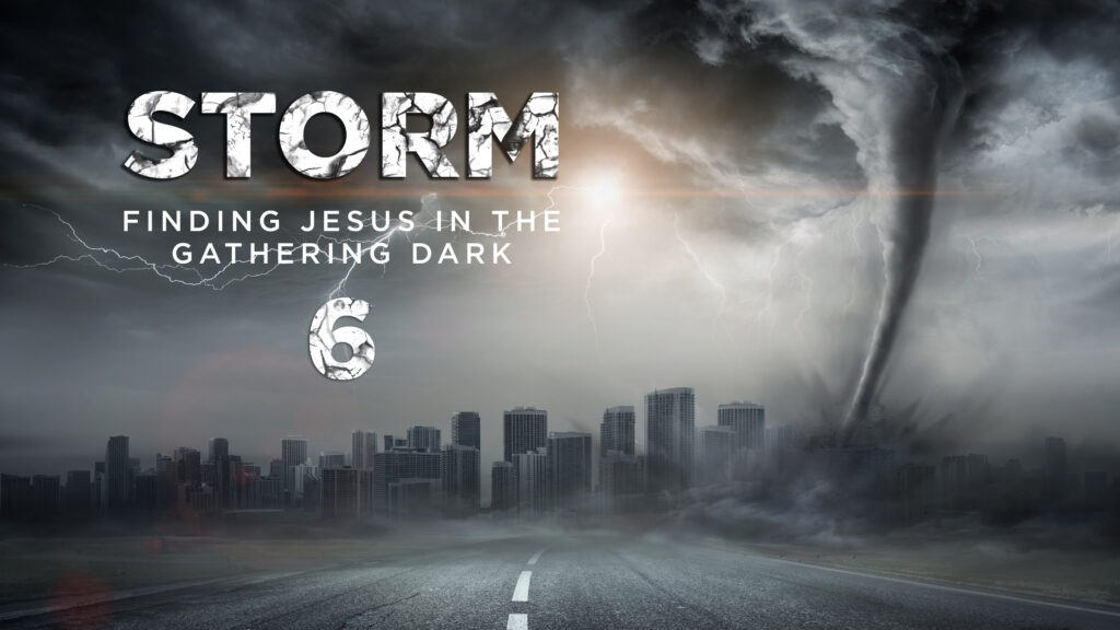 Finding Jesus in the Gathering Dark – 6