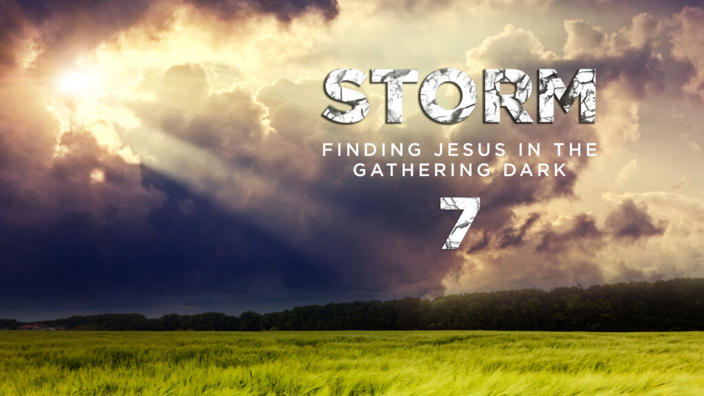 Finding Jesus in the Gathering Dark – 7