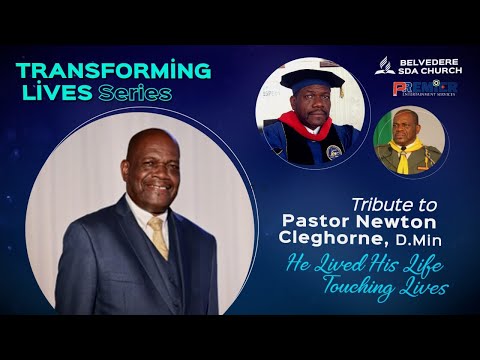 Tribute to the late Dr. Newton Cleghorne “He Lived His Life Touching Lives”