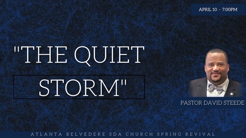 “The Quiet Storm” by Pastor David Steede – April 10 2024