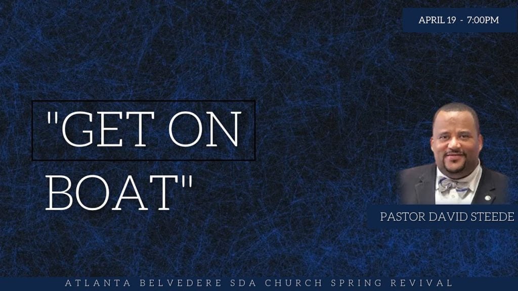 “Get on the Boat” by Pastor David Steede – April 19 2024