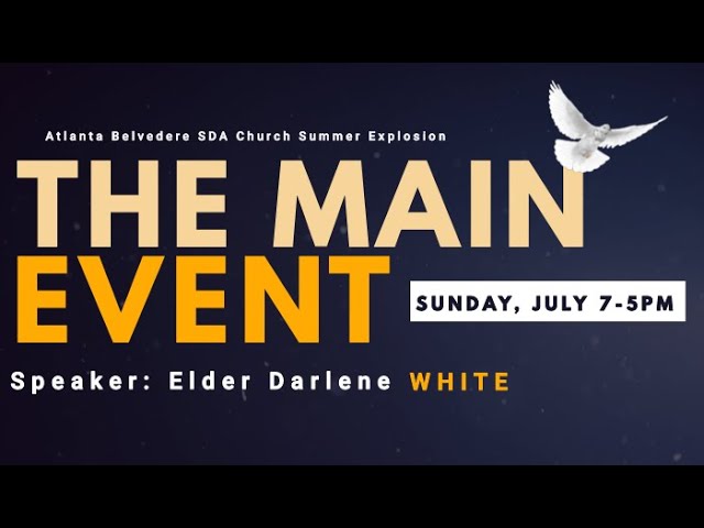 “THE MAIN EVENT” By Elder Darlene White – July 7, 2024