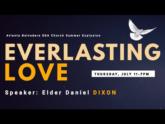 “EVERLASTING LOVE” By Elder Daniel Dixon – July 11, 2024
