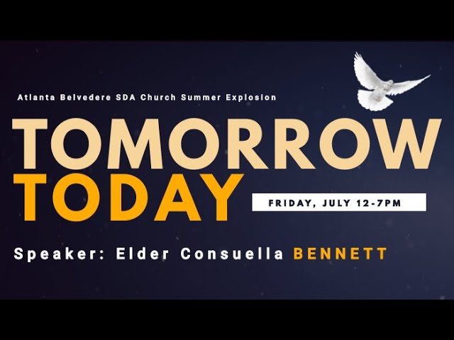 “TOMORROW TODAY” By Elder Consuella Bennett – July 12, 2024