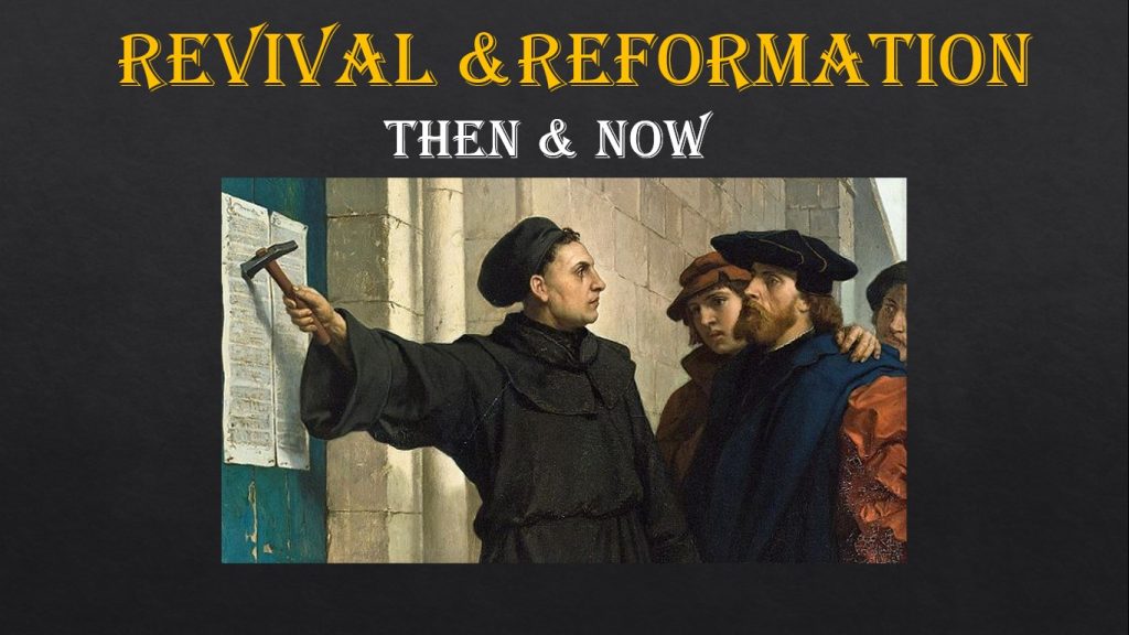 Revival & Reformation Then & Now