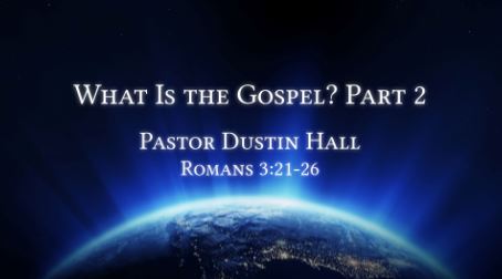What is the Gospel? Part 2
