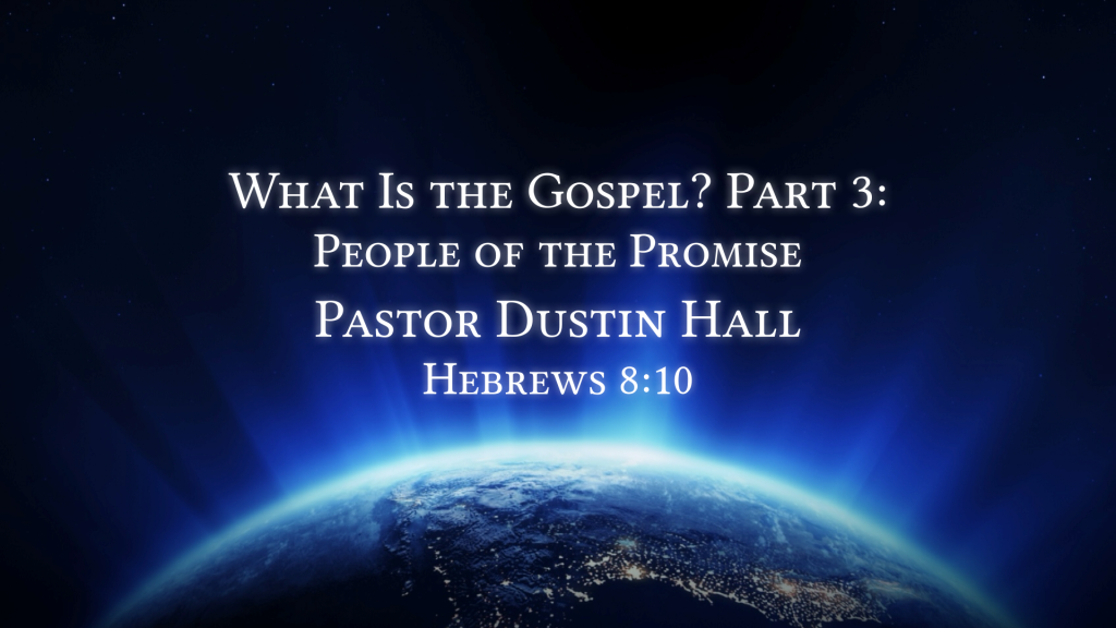 What is the Gospel? Part 3