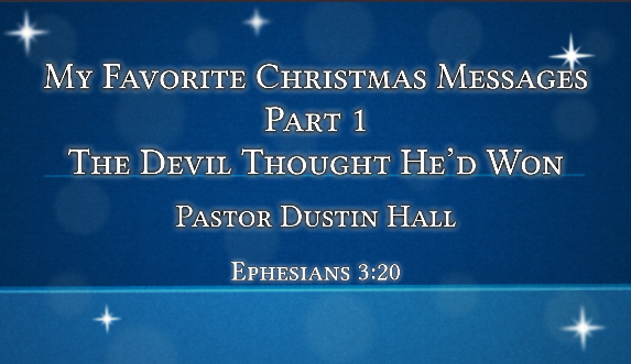 My Favorite Christmas Messages  Part 1  The Devil Thought He’d Won