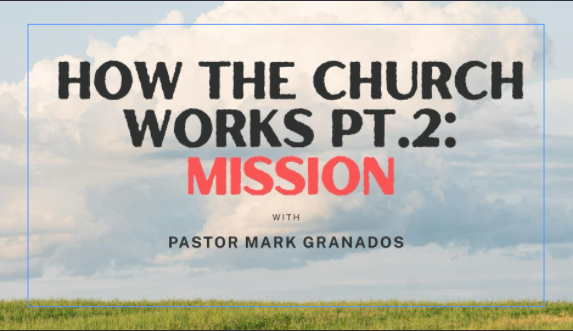 How the Church Works Part 2