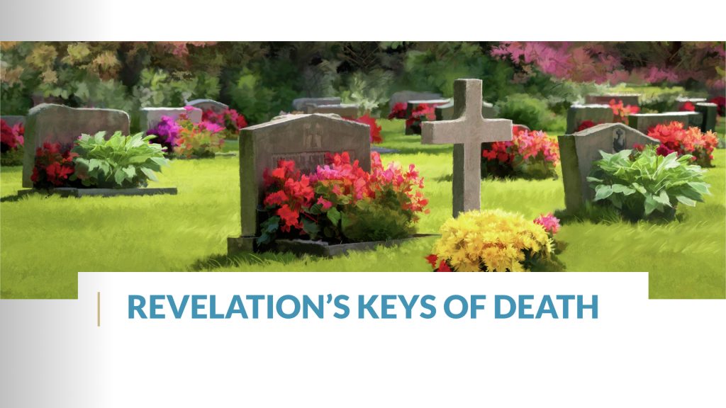 16 – Revelation’s Keys of Death