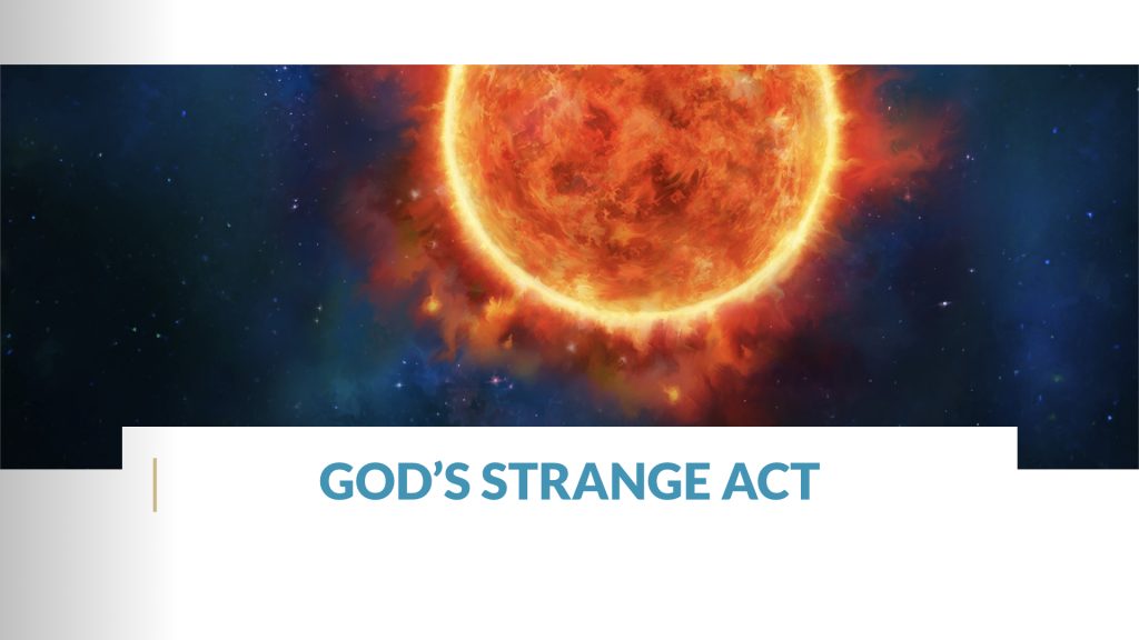18 – God’s Strange Act