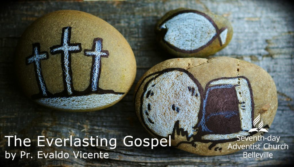 The Everlasting Gospel – Part 2 by Pr. Evaldo Vicente