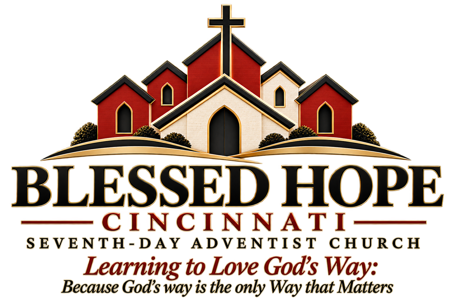 Blessed Hope Cincinnati Seventh-day Adventist Church — Learning to Love God’s Way: Because God’s way is the only Way that Matters