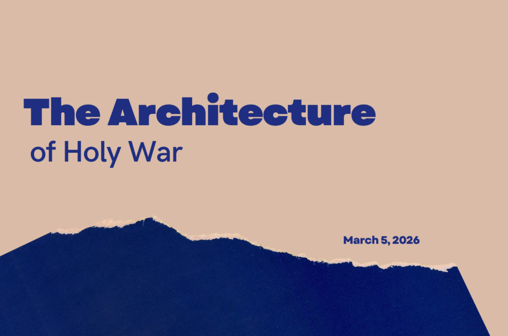 The Architecture of Holy War