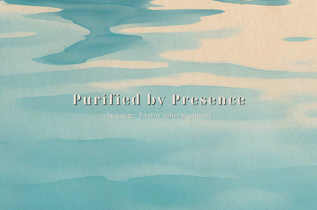 Purified by Presence