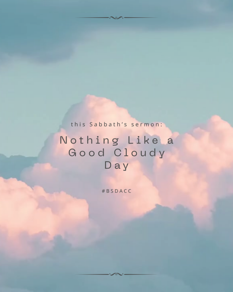 Nothing Like a Good, Cloudy Day
