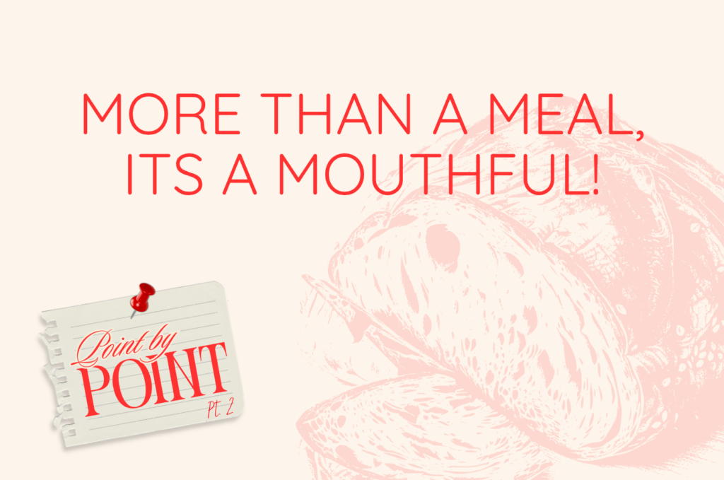 More than a Meal, Its a Mouthful: Point by Point II