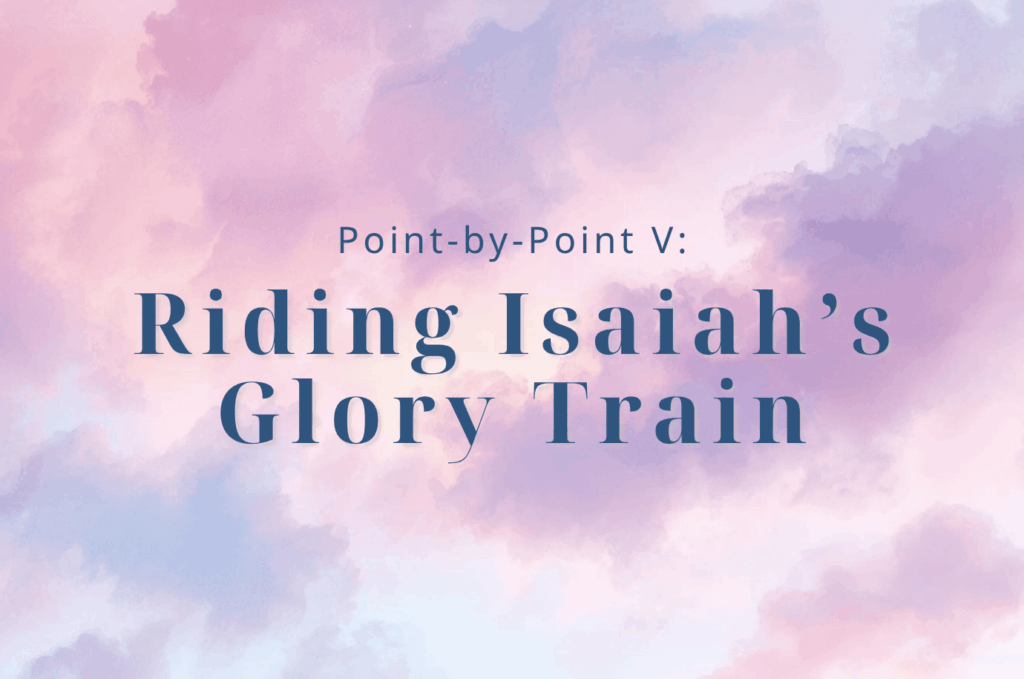 Riding Isaiah’s Glory Train