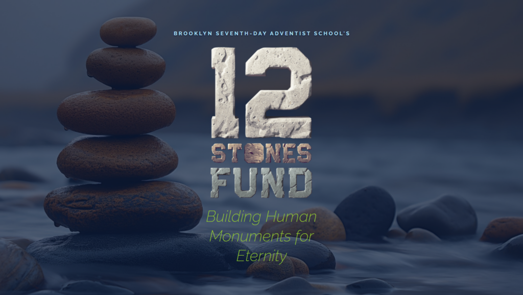 Transform Adventist Education By Supporting The 12 Stones Fund