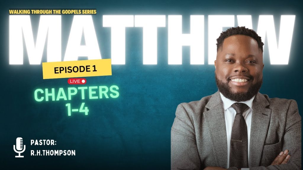 Walking Through the Gospels| Matthew Chapters 1-4| Episode 1