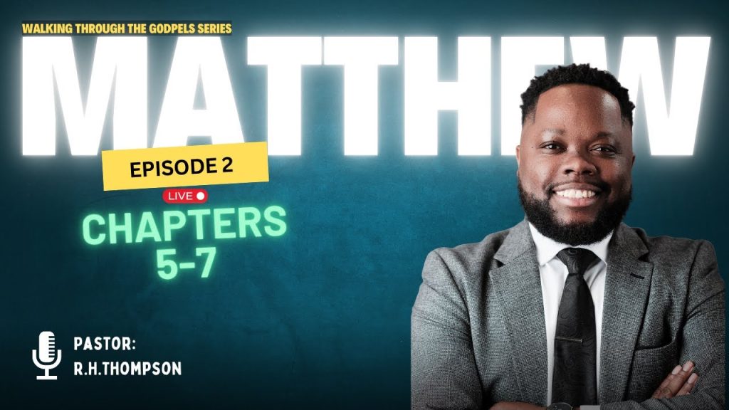 Walking Through the Gospels| Matthew Chapters 5-7| Episode 2