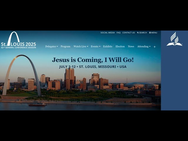 “Jesus Is Coming, I Will Go!”- St Louis  2025 62nd. GC Session
