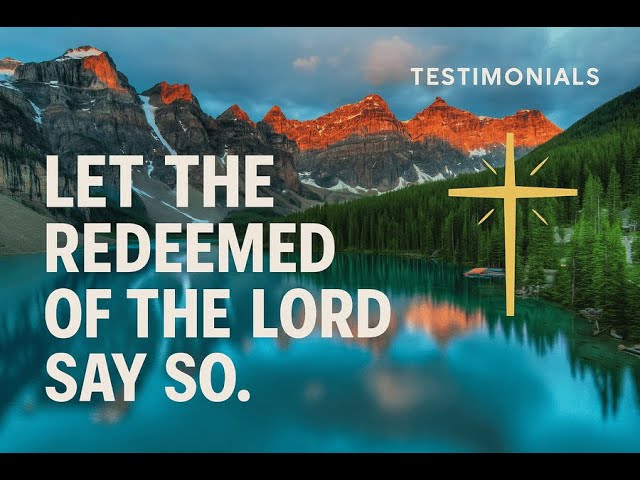 “Let the Redeemed of the Lord Say So,”