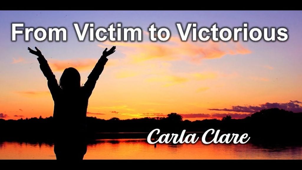 From Victim To Victorious ~ Carla Clare