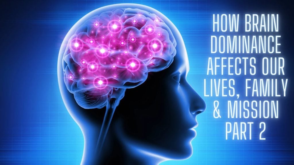 How Brain Dominance Affects Our Lives, Family & Mission Part 2