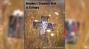 Greatest Risk at Calvary