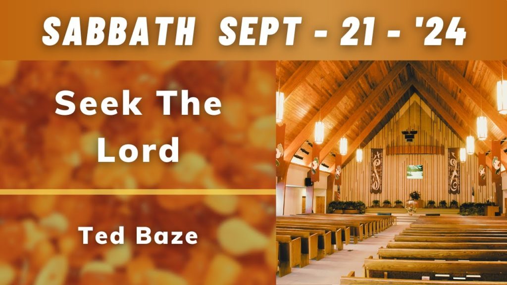 Worship Service – Seek The Lord – Pastor Ted Baze