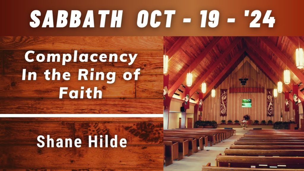 Worship Service – Complacency in the Ring of Faith – Speaker Shane Hilde