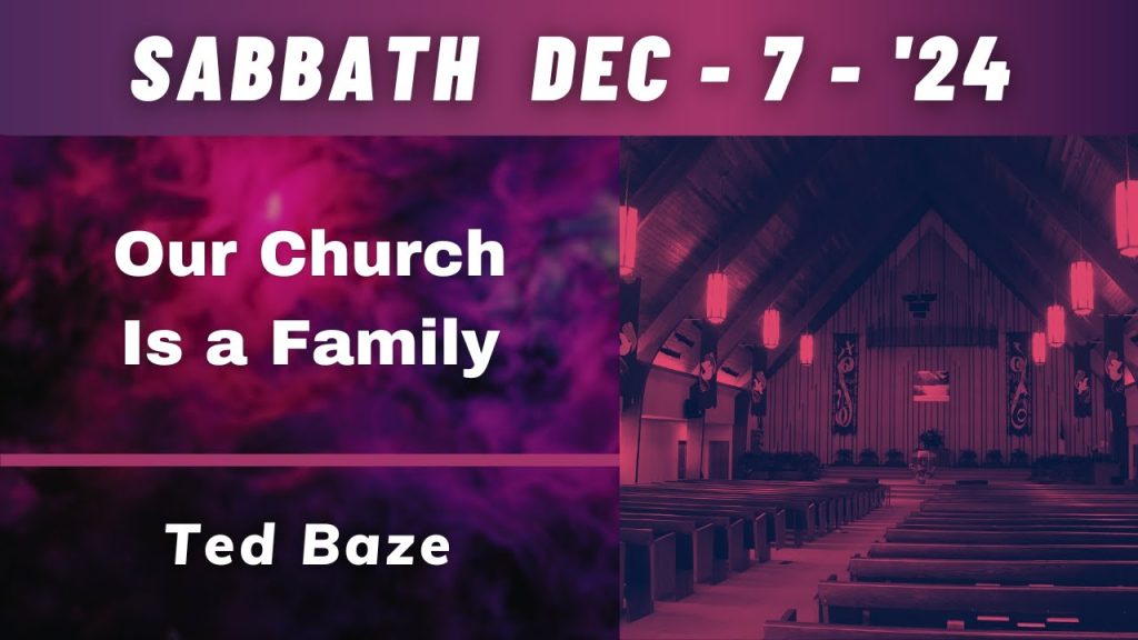 Worship Service – Our Church Is a Family – Ted Baze