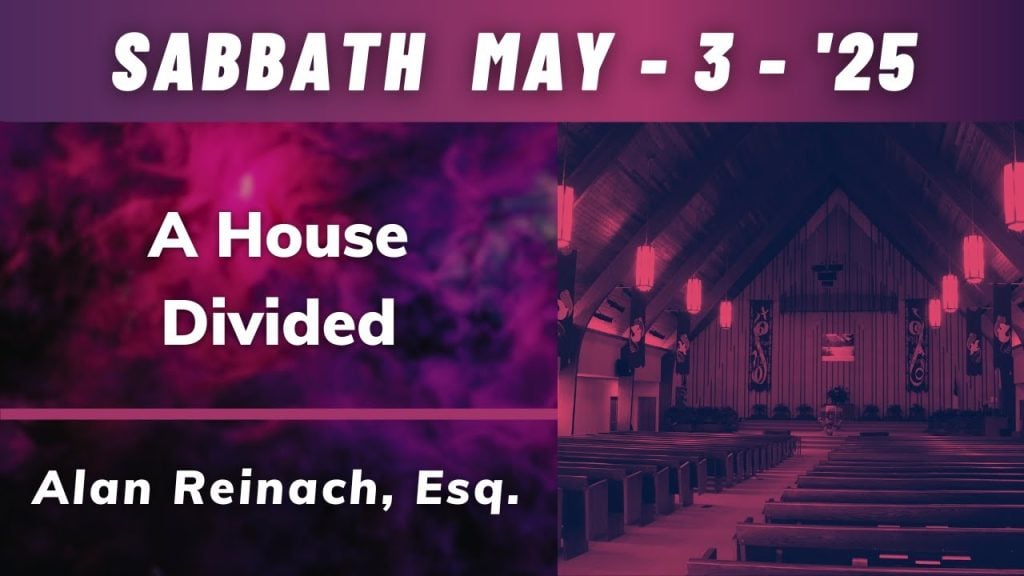Worship Service – A House Divide – Alan Reinach