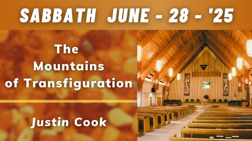 Worship Service – The Mountains of Transfiguration – Justin Cook