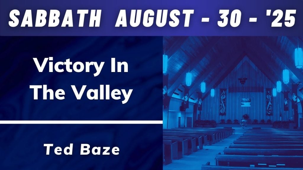Worship Service – Victory In the Valley – Pastor Ted Baze
